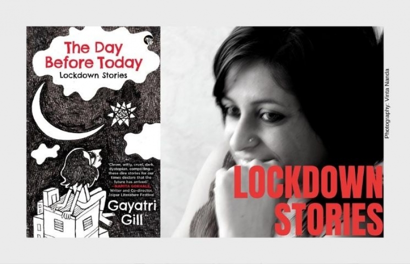 The Day Before Today: Lockdown Stories by Gayatri Gill