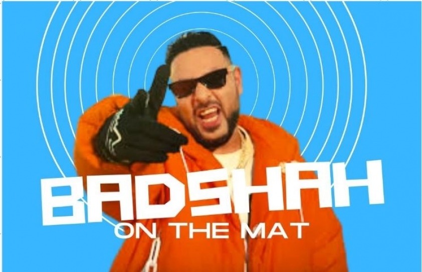 Badshah: On the mat  