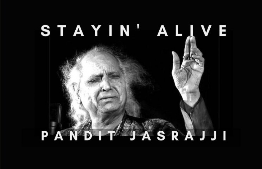 Stayin’ Alive: Pt. Jasrajji 
