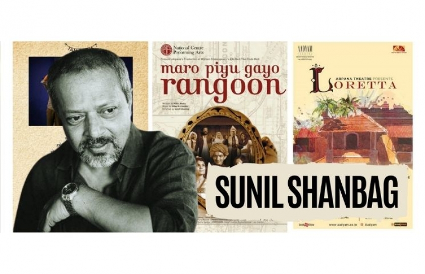 Sunil Shanbag: A Theatre Yatra!