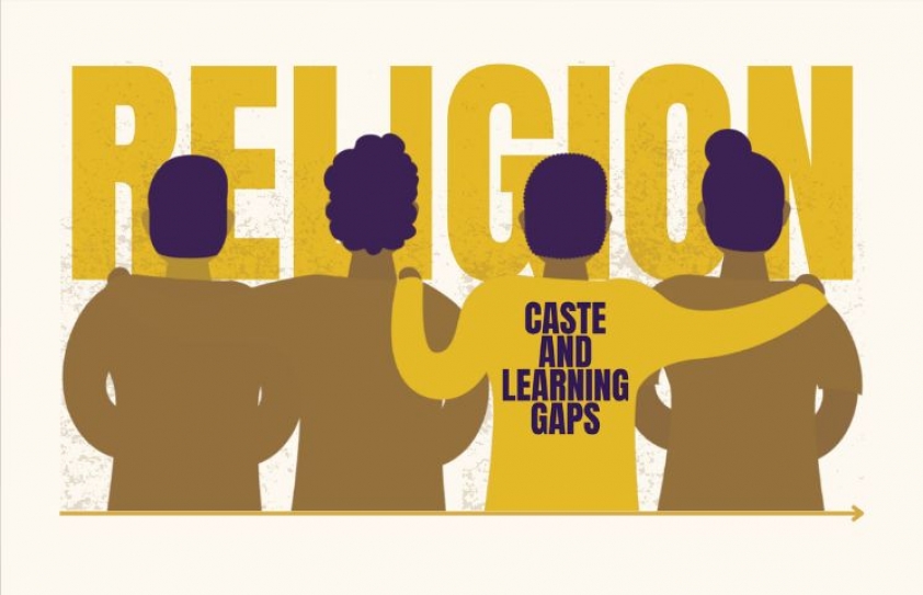 CASTE, RELIGION AND LEARNING GAPS
