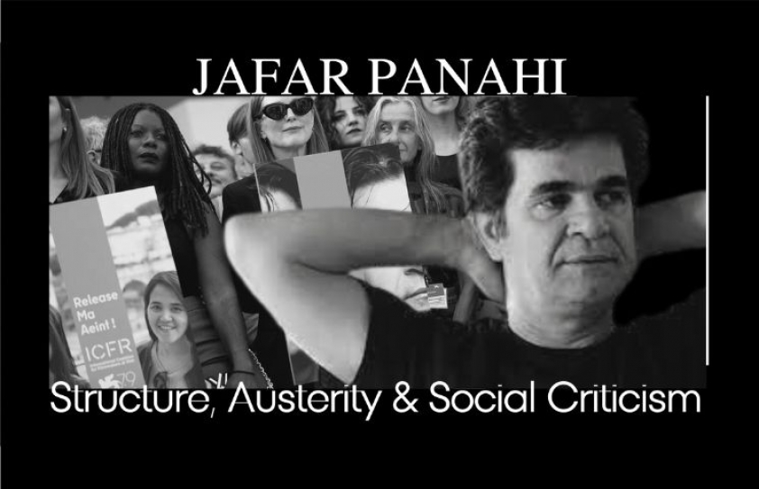 JAFAR PANAHI: STRUCTURE, AUSTERITY & SOCIAL CRITICISM