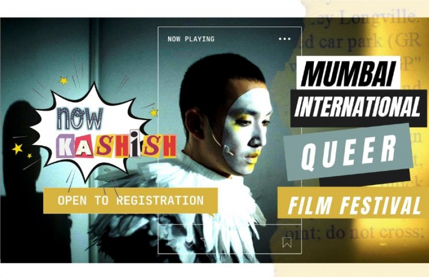 KASHISH MUMBAI INTERNATIONAL QUEER FILM FESTIVAL OPEN TO REGISTRATION