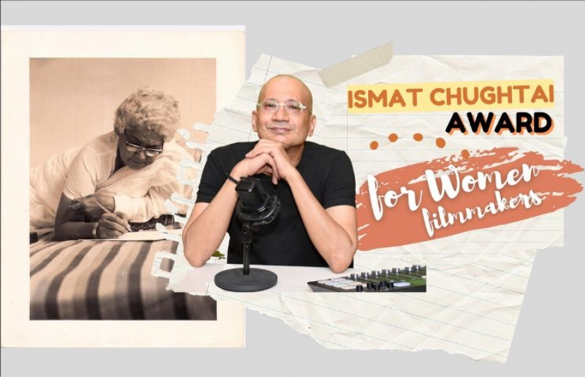 ISMAT CHUGHTAI AWARD FOR INDIAN WOMEN FILMMAKERS