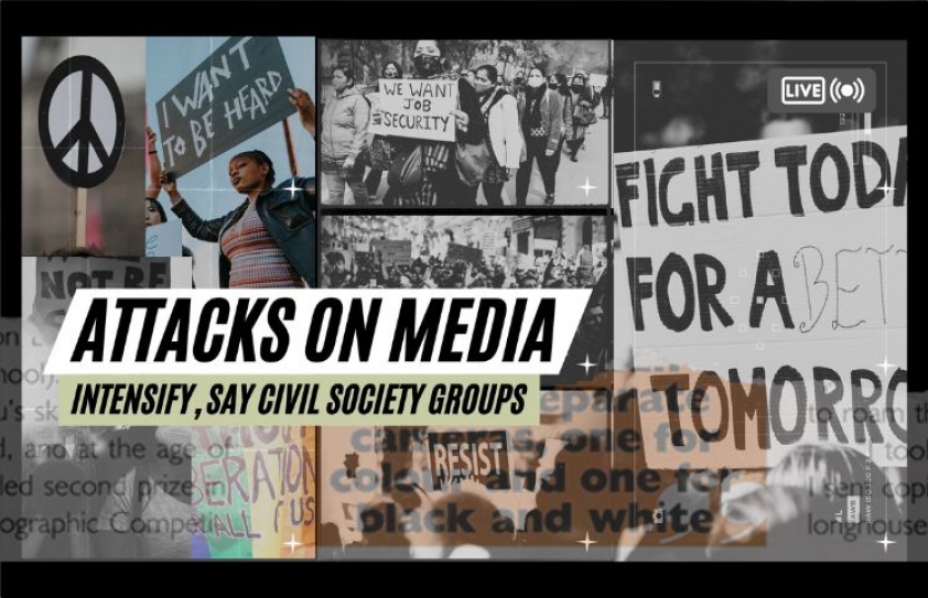 ATTACKS ON MEDIA ARE INTENSIFYING: CIVIL SOCIETY GROUPS