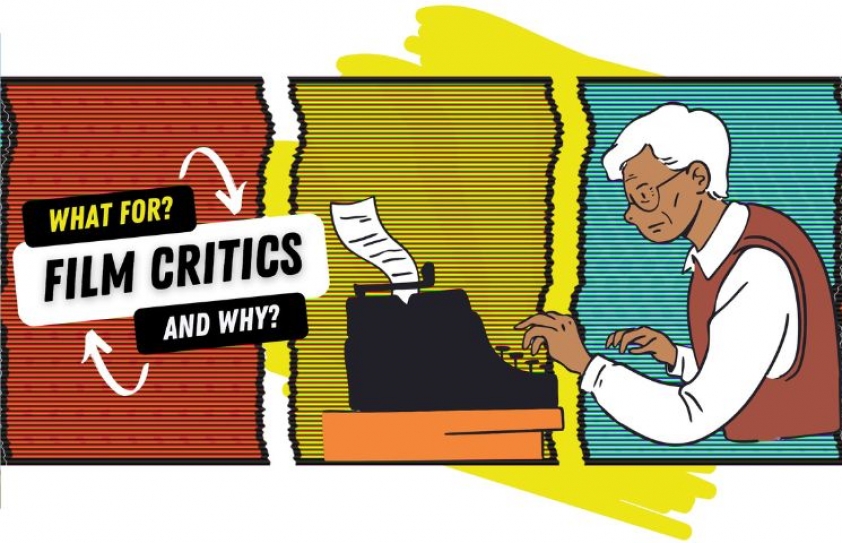 FILM CRITICS – WHO’S DOING WHAT FOR WHOM…& WHY?