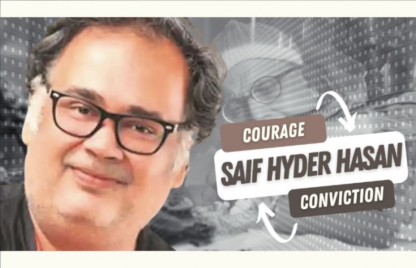 THE COURAGE AND CONVICTION OF SAIF HYDER HASAN