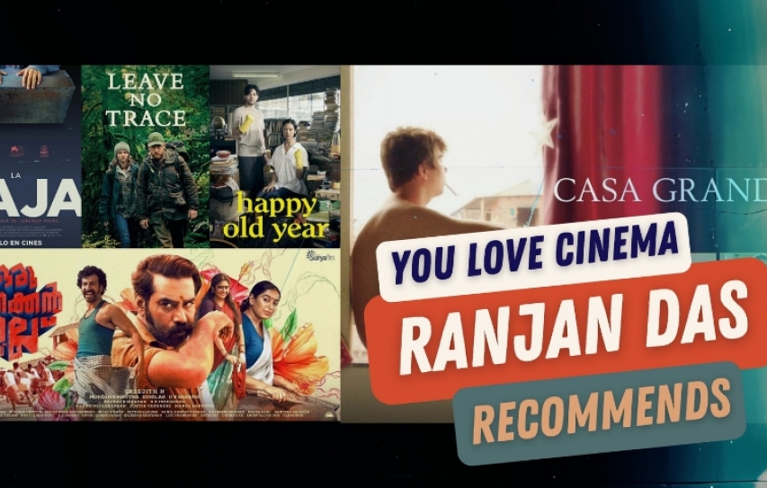 MOVIES: YOU LOVE CINEMA, RANJAN DAS RECOMMENDS