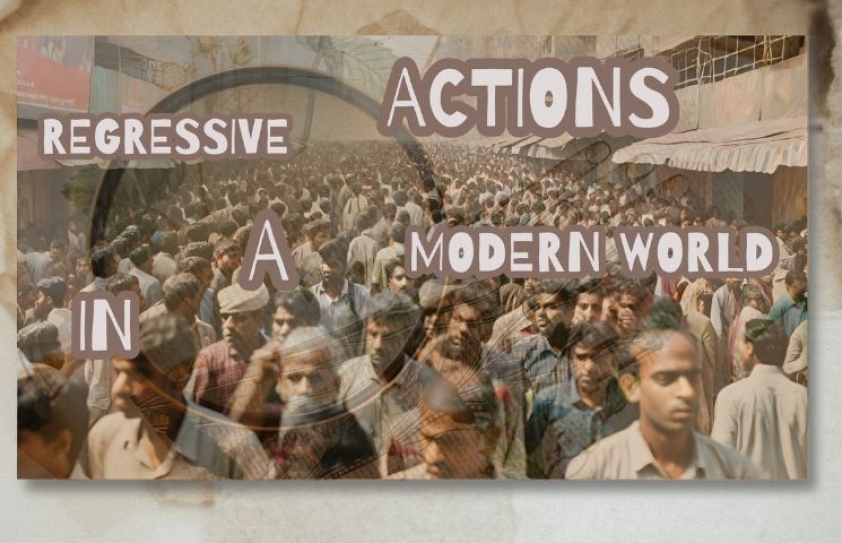 POLITICS: REGRESSIVE ACTIONS IN THE MODERN WORLD