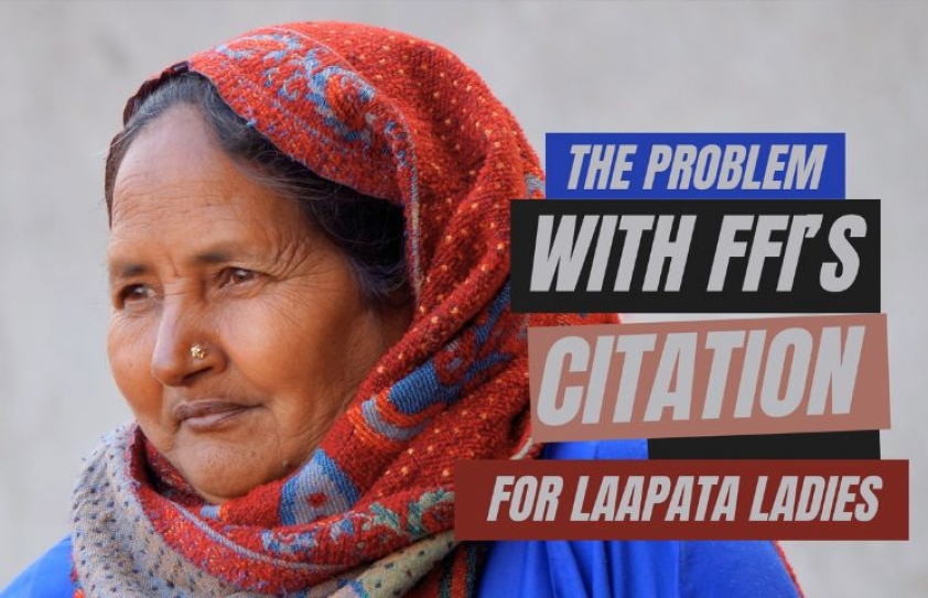 GENDER: THE PROBLEM WITH FFI'S CITATION ON LAAPATA LADIES