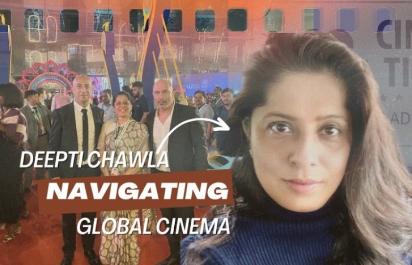 FESTIVALS: DEEPTI CHAWLA NAVIGATING GLOBAL CINEMA