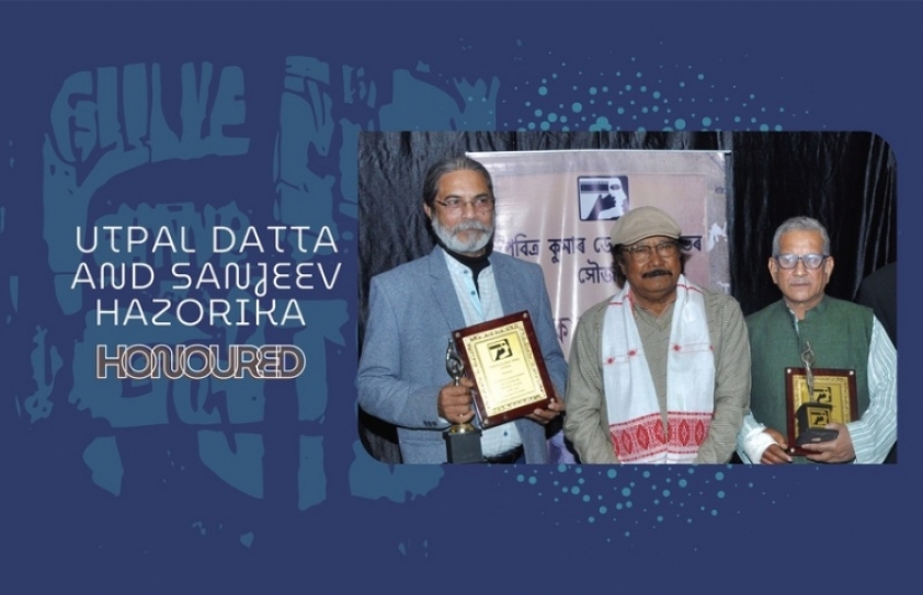 FESTIVALS: UTPAL DATTA AND SANJEEV HAZORIKA HONOURED