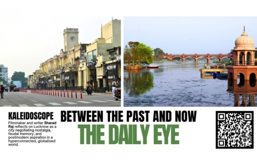 KALEIDOSCOPE: LUCKNOW BETWEEN PAST AND NOW