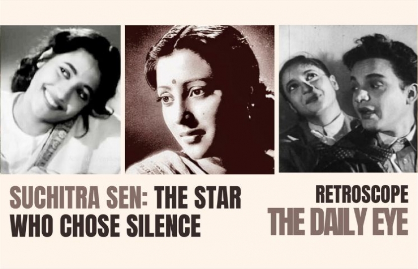 SUCHITRA SEN: THE STAR WHO CHOSE SILENCE