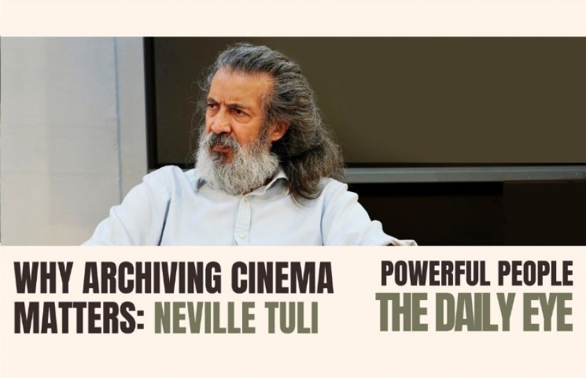 WHY ARCHIVING CINEMA MATTERS: NEVILLE TULI