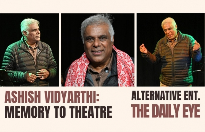 WHEN ASHISH VIDYARTHI TURNS MEMORY INTO THEATRE
