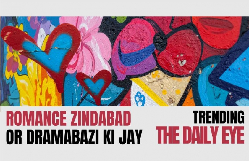 ROMANCE ZINDABAD OR DRAMABAZI KI JAY