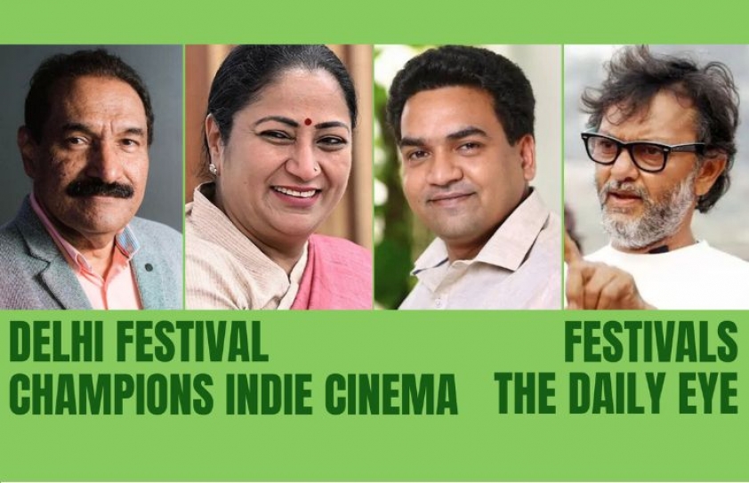 DELHI FESTIVAL CHAMPIONS INDEPENDENT CINEMA