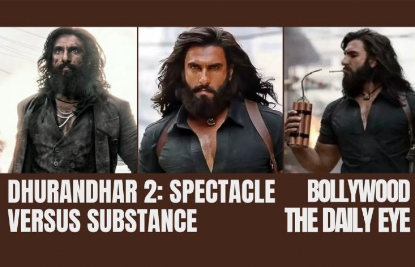 DHURANDHAR REVIEW SPECTACLE VERSUS SUBSTANCE