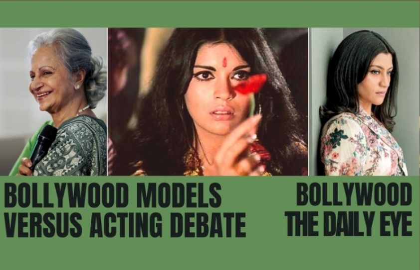 BOLLYWOOD MODELS VERSUS ACTING DEBATE