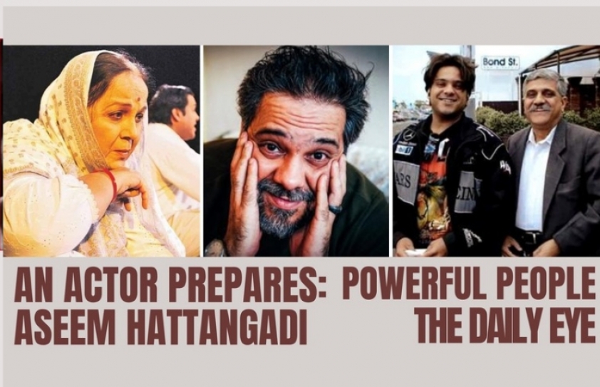 AN ACTOR PREPARES: ASEEM HATTANGADI