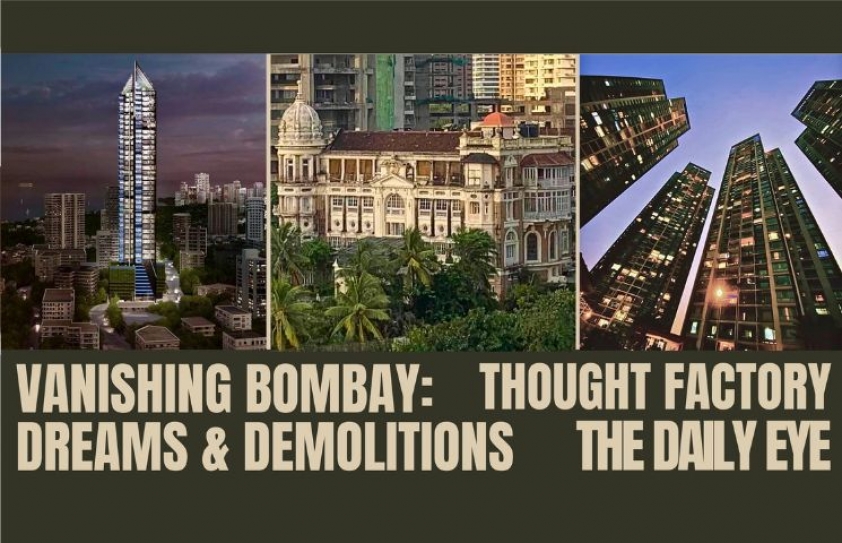 VANISHING BOMBAY: DREAMS & DEMOLITIONS