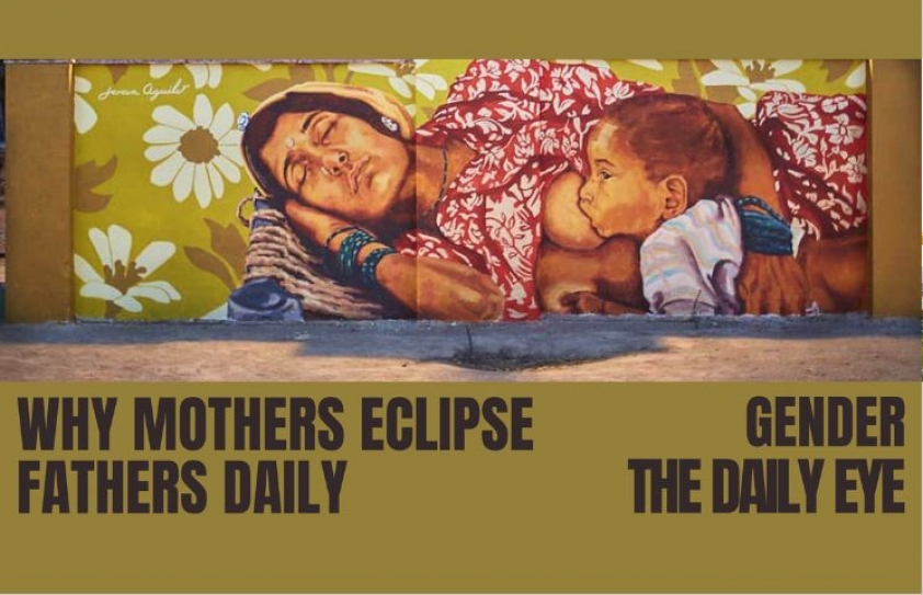 WHY MOTHERS ECLIPSE FATHERS DAILY