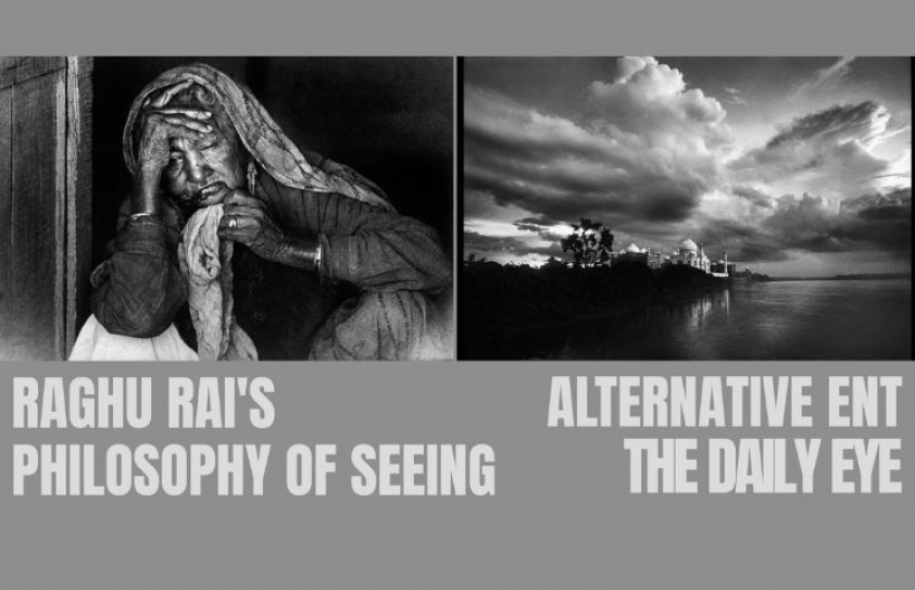 RAGHU RAI'S PHILOSOPHY OF SEEING