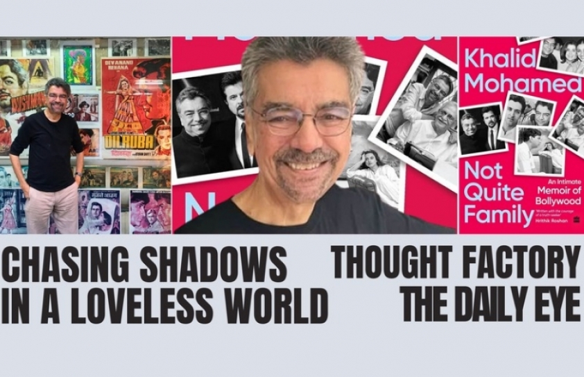 CHASING SHADOWS IN A LOVELESS WORLD