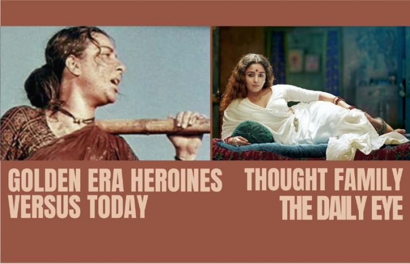 GOLDEN ERA HEROINES VERSUS TODAY