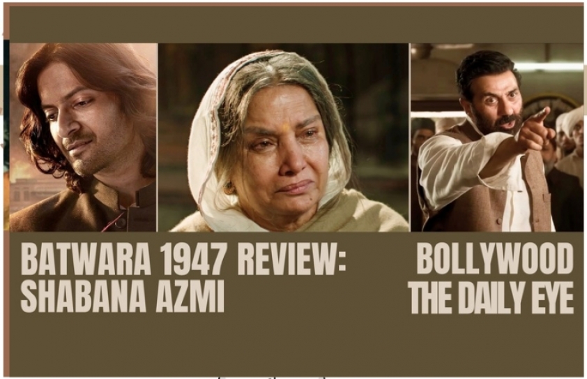 BATWARA 1947 REVIEW: SHABANA AZMI 