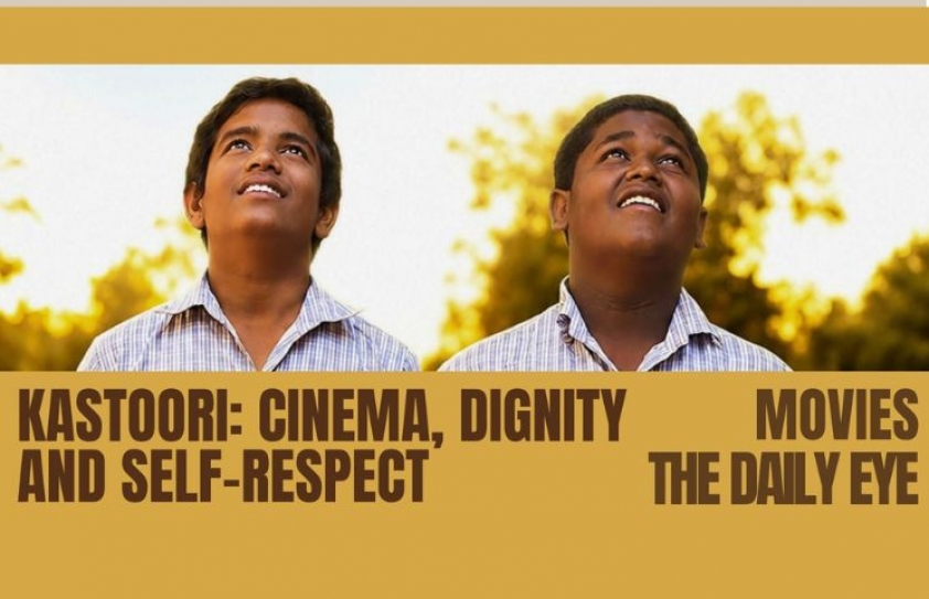 KASTOORI: CINEMA, DIGNITY AND SELF-RESPECT