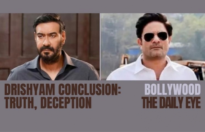 DRISHYAM CONCLUSION: TRUTH, DECEPTION, SURVIVAL