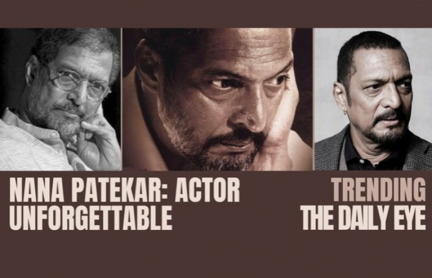 NANA PATEKAR: THE ACTOR UNFORGETTABLE