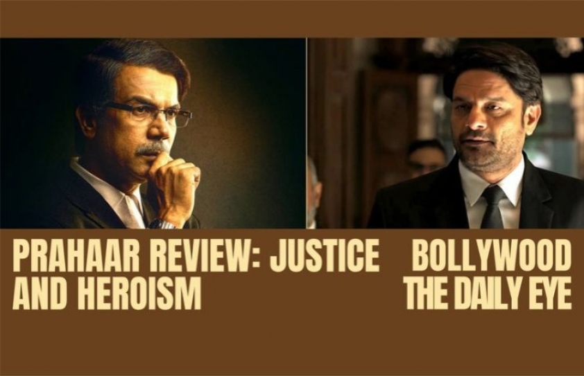 PRAHAAR REVIEW: JUSTICE AND HEROISM
