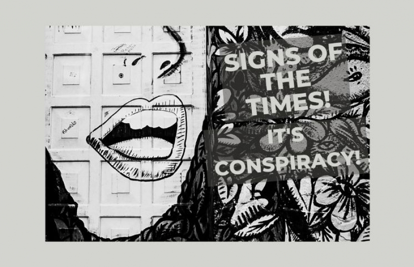 Signs of our times: It’s conspiracy 
