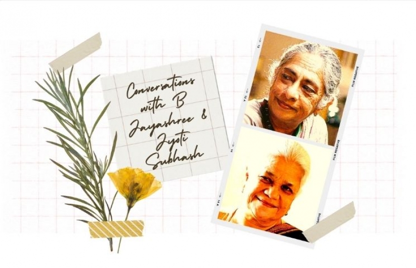 Two different occasions: Conversations with B Jayashree & Jyoti Subhash